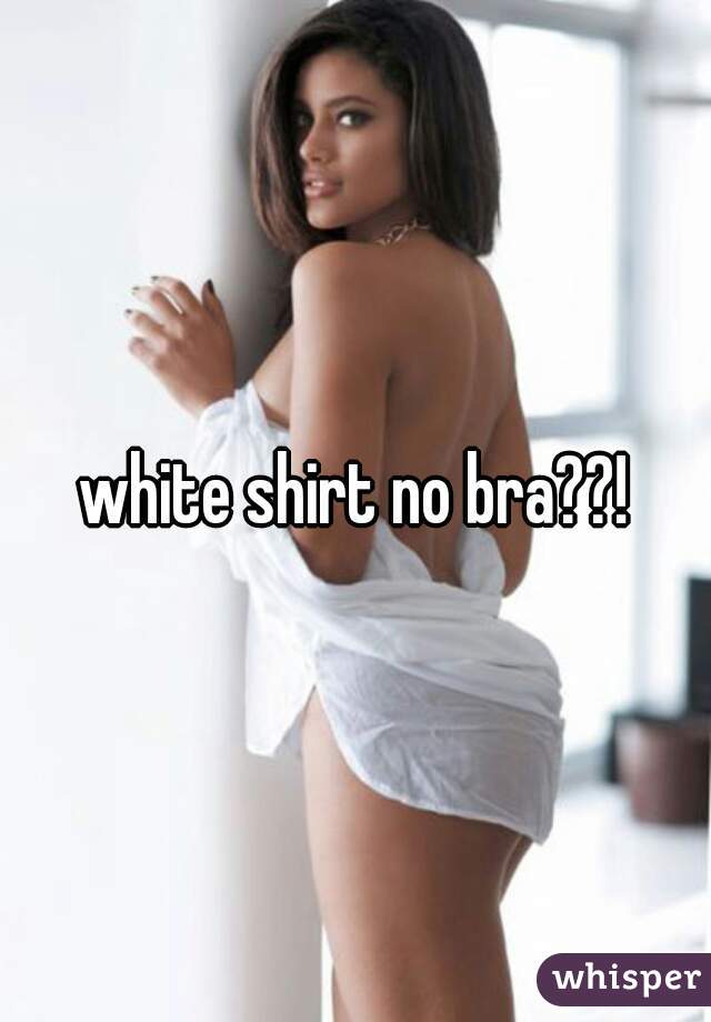 Black girl white shirt no bra