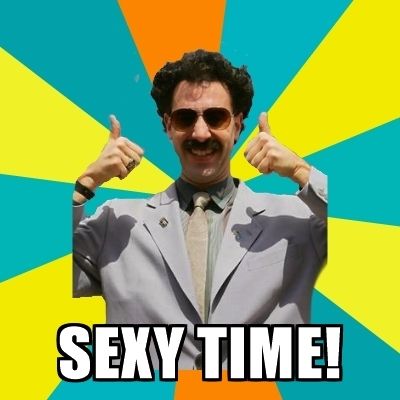 Borat time make sexy