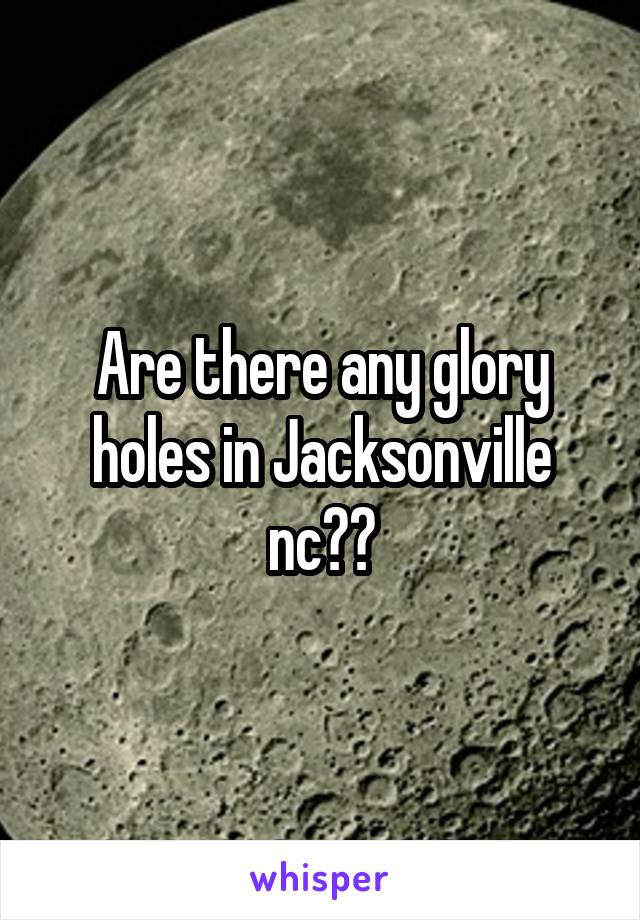 Glory holes in jacksonville to