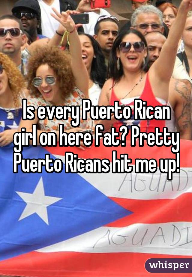 Fat puerto rican girls
